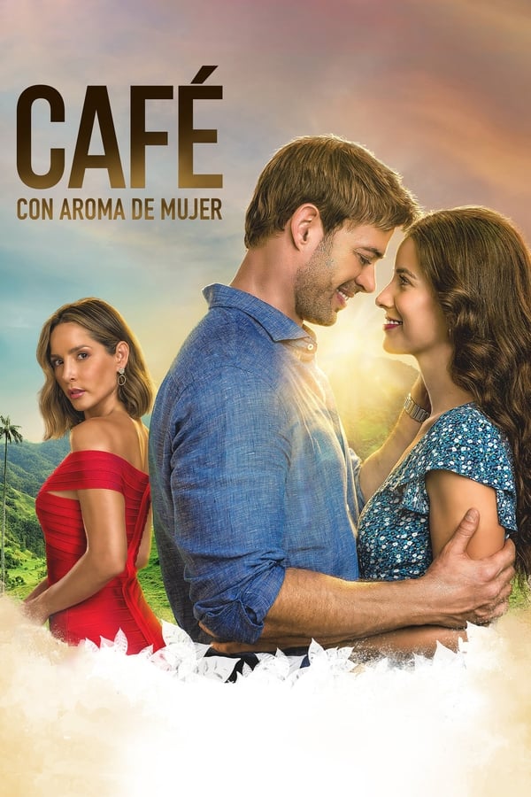 Café con aroma de mujer Aka The Scent of Passion (2021)