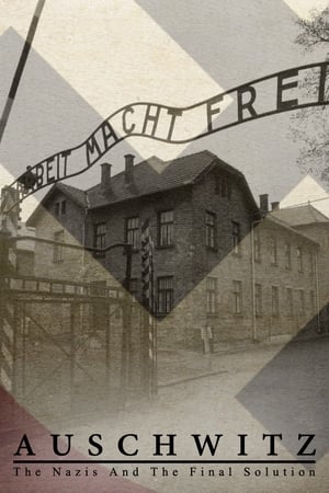 Auschwitz: The Nazis and the Final Solution (2005)