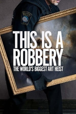 This Is a Robbery: The World's Biggest Art Heist (2021) 
