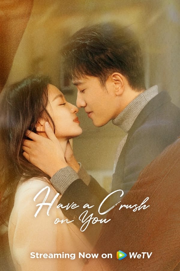 Have a Crush On You Aka Ting shuo ni xi huan wo (2023)