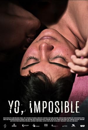 Being Impossible Aka Yo, imposible (2018)