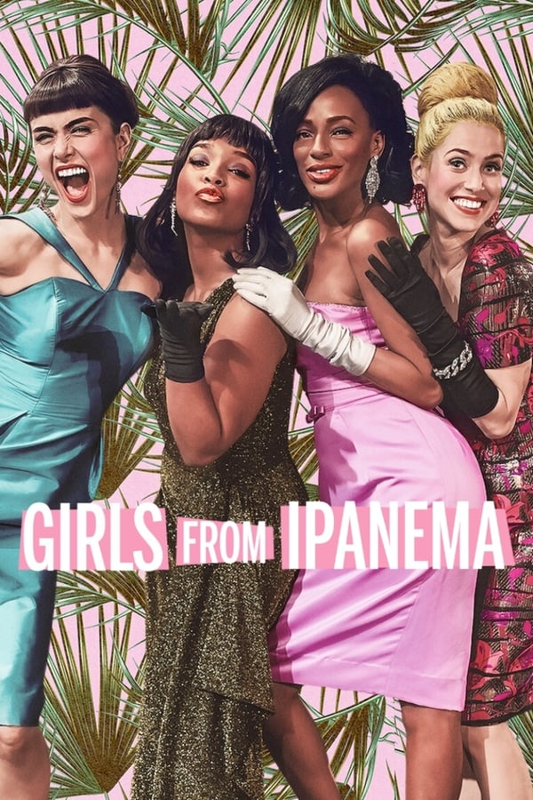 Coisa Mais Linda Aka Girls from Ipanema (2019)