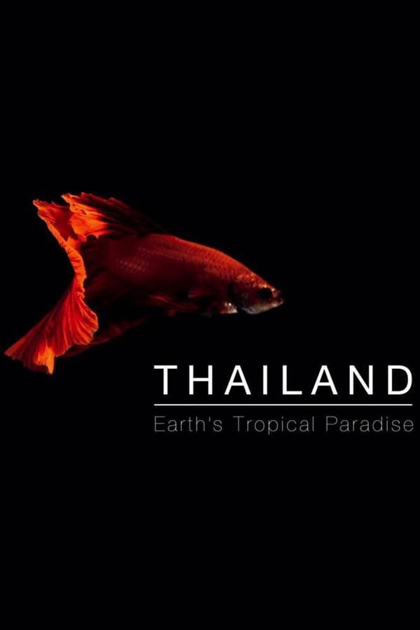 Thailand: Earth's Tropical Paradise (2017)