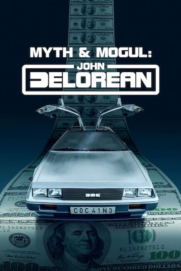 Myth and Mogul: John DeLorean (2021)