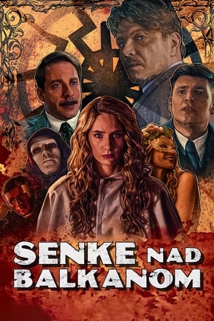 Senke nad Balkanom (2017) 2x10