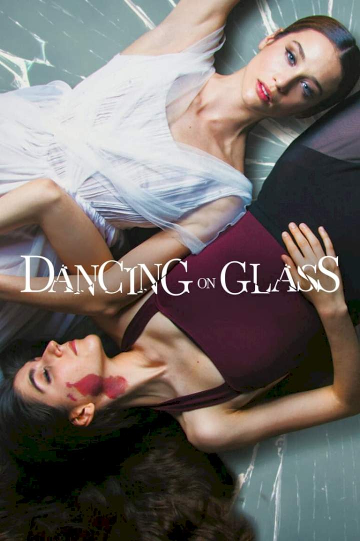 Las niñas de cristal Aka Dancing on Glass (2022)