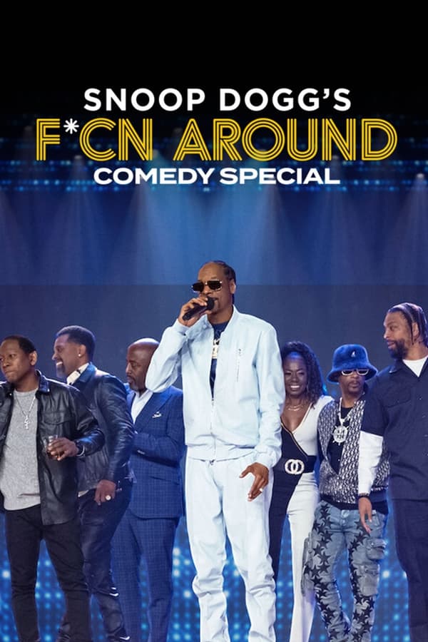 Snoop Dogg's F*cn Around Comedy Special (2022)