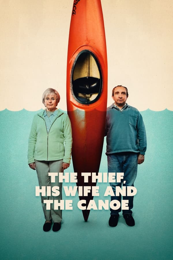 The Thief, His Wife and the Canoe: The Real Story (2022)