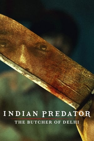 Indian Predator: The Butcher of Delhi (2022) 1x3