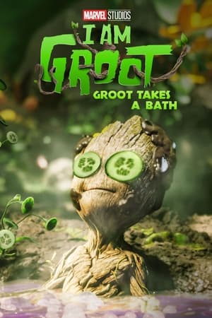 I Am Groot: Groot Takes a Bath (2022)
