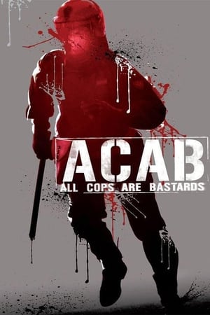 ACAB - All Cops Are Bastards (2012)