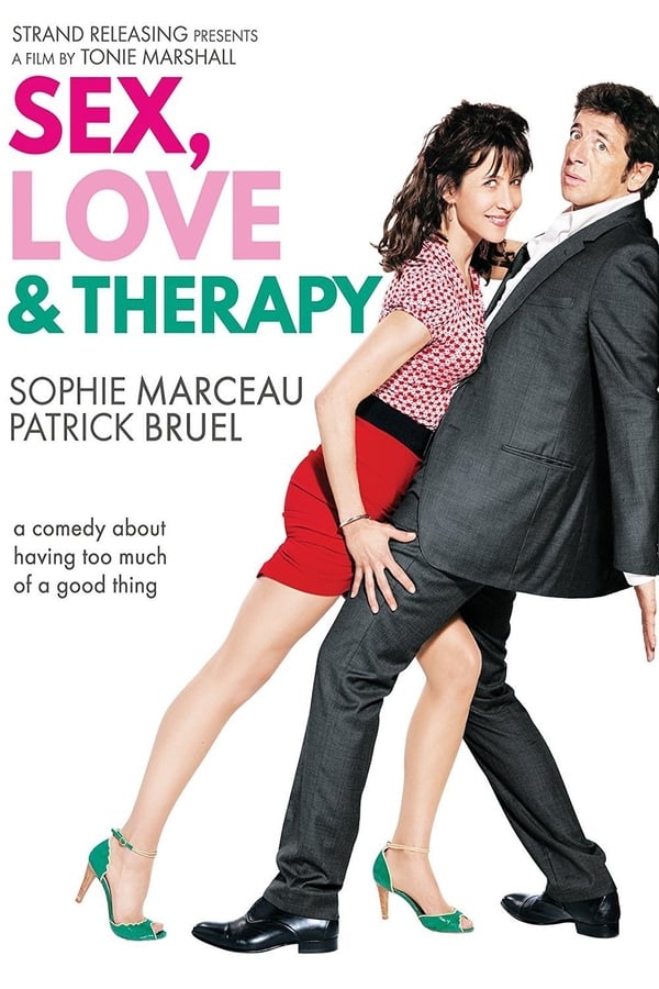Sex, Love & Therapy Aka Tu veux... ou tu veux pas? (2014)