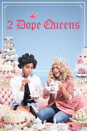 2 Dope Queens (2018) 2x4